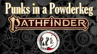 Pathfinder: Punks in a Powderkeg ep.41