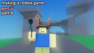making a roblox game part 8