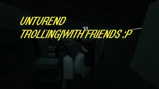 UNTURNED|TROLLING|WITH THE CREW!