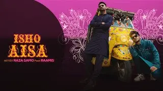 ISHQ AISA - RAZA SAMO x RAAMIS (Official Music Video) | Prod. Rithmetic