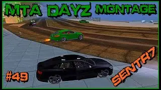 MTA Dayz Montage | Sentr7 | InfectionZ #49 | CAR WARS / P1 MOMENTS |