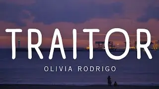 Olivia Rodrigo • Traitor | LYRICS