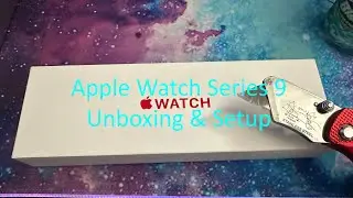 Apple Watch Series 9 - Unboxing & Setup