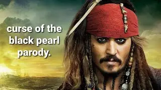 curse of the black pearl parody.