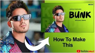 How To Make Karan Randhawa Song Thumbnails #karanrandhawa
