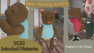 DC22 Animated Miniseries: Nam's Morning Routine