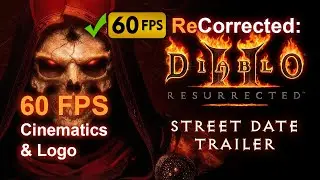 Diablo II: ReCorrected Street Date Trailer (cinematics & logo = 60 fps)