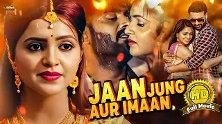 Jaan Jung Aur Imaan Full (HD) Movie In Hindi Dubbed 2025 | Sanchita Padukone | Full Action Movie
