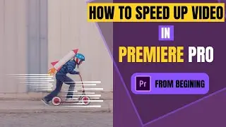 How to Speed Up Video in Adobe Premiere Pro | How to Speed Ramp (Tutorial)