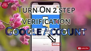 How to turn on 2 step verification in Google Account