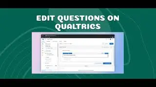 Edit Questions on Qualtrics