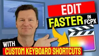 Create CUSTOM KEYBOARD Shortcuts (EDIT FASTER in Final Cut Pro X)