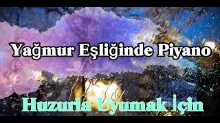 Yağmur Eşliğinde teta dalgalı derin düşünce müziği . Bilinçaltı temizliği, uyku ve sakinleşmek için