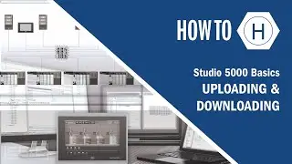 Uploading and Downloading - Studio 5000 Basics Part 4