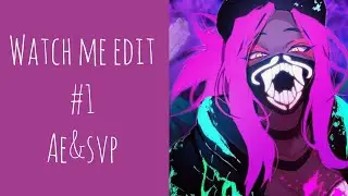 WATCH ME EDIT#1||AE&SVP13||Akane edit