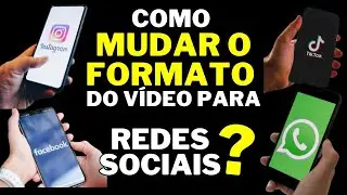 Como mudar o formato  do vídeo  para TIKTOK, Instagram, WhatsApp e Facebook?