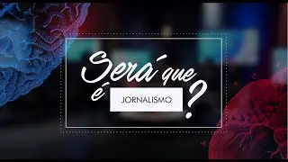Jornalismo (Será que é?) – Faculdade Cásper Líbero – Comunicação Social