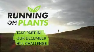 Running On Plants - December Hill Challenge
