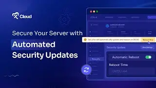 How to Reboot Server and Keep It Up to Date with Automated Security Updates in xCloud?