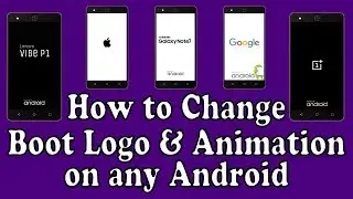 How to Change Boot Logo & Animation on any Android