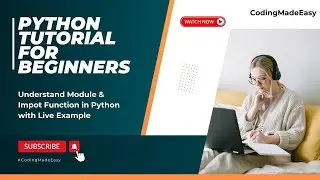 Python Tutorial For Beginner | How To Use Import & Module in Python | Live Example 