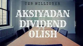 AKSIYADAN DIVIDEND(SOLIQ) OLISH HAQIDA | АКСИЯДАН ДИВИДЕНД ОЛИШ ХАКИДА