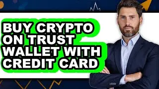 How to Buy Crypto on Trust Wallet with Credit Card (Easy Method)