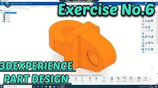 3dexperience catia V6 Part Design...Part Modeling | EXERCISE NO 6 | CATIAV5