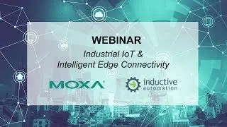 Webinar: Industrial IoT and Intelligent Edge Connectivity