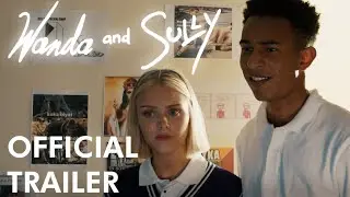 Wanda and Sully | Official Trailer