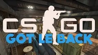 CS:GO Highlight #14 - Finally Got LE Back