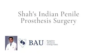 Shah Indian penile prosthesis Surgery / Penile implant surgery in Bangalore