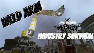 Space Engineers Pertam Industry Survival Ep. 14 [Weld Arm]
