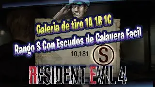 Galeria de tiro 1A 1B 1C Rango S Con Escudos de Calavera Facil Resident Evil 4 Remake