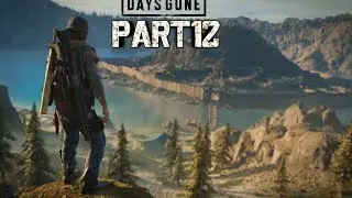 DAYS GONE Walkthrough Part 12 - PC LIVE Gameplay No Commentary