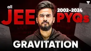 All JEE Main GRAVITATION PYQs (2002-2025) | Complete Problem Analysis & Solutions