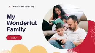 My Wonderful Family - Level 1 (Begginer) | Learn English through short story | Listen and practice