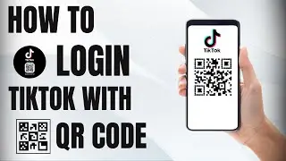 How to login tiktok with QR code