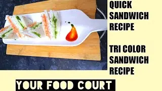 Quick And Esy Sandwich Recipe | Tri Color Sandwich Recipe |Your Food Court