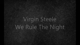 Virgin Steele - We Rule The Night (lyrics)