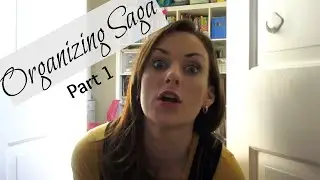 Organizing Saga Part 1 {Daily Vlog}