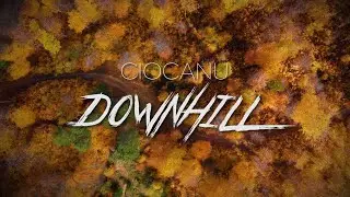 Ciocanu Downhill - Short Movie