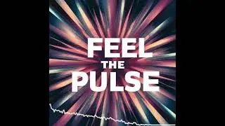 Feel the Pulse Original Theme | Sribin