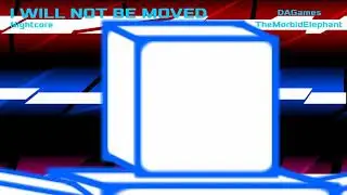 Nightcore - I Will Not Be Moved - DAGames