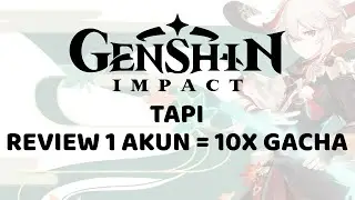 🔴REVIEW 1 AKUN = 10X GACHA!!! GENSHIN IMPACT LIVESTREAM INDONESIA