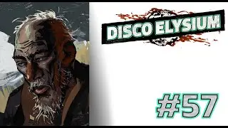 [57] The Deserter's Story ▶ Disco Elysium Playthrough ▶ Let's Play Disco Elysium Blind