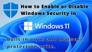 How to Enable or Disable Windows Security in Windows 11