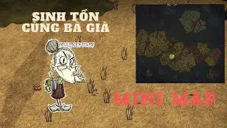 DST: Don't Starve Together Mini Map- Tập 1: Sinh tồn cùng WIKERBOTTOM