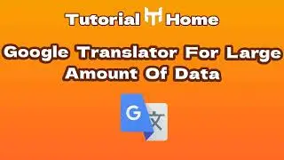 How to Translate Big Data, File, Or Document with Google Translator