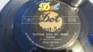 ''Playing with my heart again''   Gene Brown  Dot 15709 1958 Eddie Cochran Rockabilly